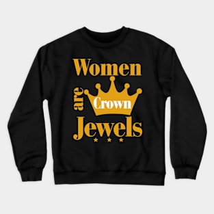 Women Are Crown Jewels Crewneck Sweatshirt